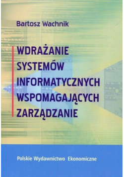 Wdrażanie systemów informatycznych wspomagaj. ...