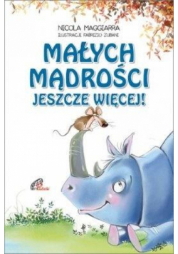 Małych mądrości jeszcze więcej!