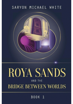 Roya Sands and the Bridge Between Worlds