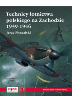 Technicy Lotnictwa Polskiego na Zachodzie 1939 - 1946