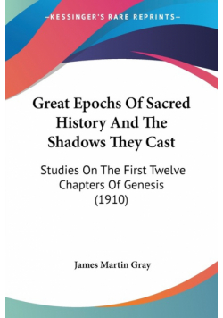 Great Epochs Of Sacred History And The Shadows They Cast