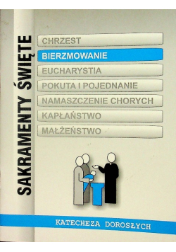 Sakramenty święte bierzmowanie