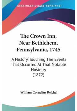 The Crown Inn, Near Bethlehem, Pennsylvania, 1745