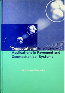 Computational Intelligence Applications in Pavement and Geomechanical Systems