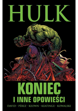 Hulk: Koniec i inne opowieści