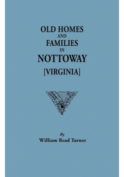 Old Homes and Families in Nottoway [Virginia]
