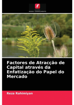 Factores de Atracção de Capital através da Enfatização do Papel do Mercado
