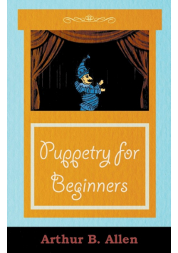 Puppetry for Beginners (Puppets & Puppetry Series)