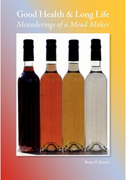 Good Health & Long Life Meanderings of a Mead Maker