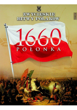 Zwycięskie bitwy Polaków Tom 16 1660 Połonka