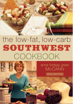 The Low-fat Low-carb Southwest Cookbook, New Edition