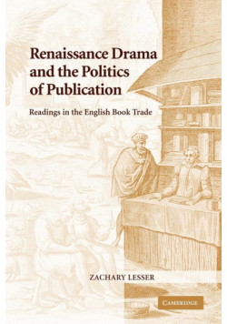 Renaissance Drama and the Politics of Publication