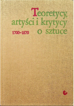 Teoretycy artyści i krytycy o sztuce 1700  - 1870