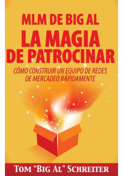 MLM de Big Al la Magia de Patrocinar