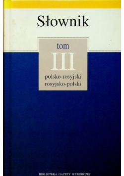Słownik polsko - rosyjski rosyjsko - polski tom III