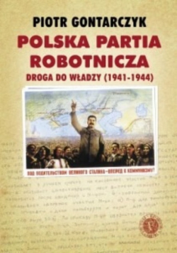 Polska partia robotnicza Droga do władzy 1941 1944