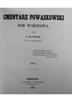 Cmentarz Powązkowski pod Warszawą Tom II Reprint z 1856 r.
