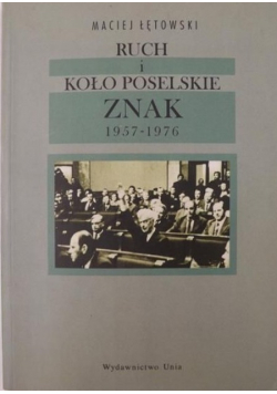 Ruch i koło poselskie ZNAK 1957 - 1976