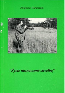 Życie naznaczone strzelbą
