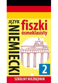 Fiszki ósmoklasisty. Język niemiecki 2