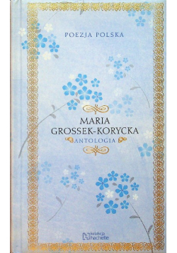 Poezja Polska Maria Grossek Korycka Antologia