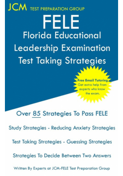 FELE Florida Educational Leadership Examination - Test Taking Strategies