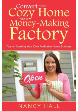 Convert Your Cozy Home Into a Money-Making Factory