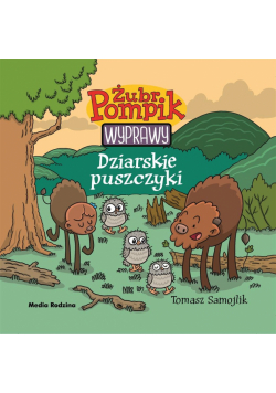 Żubr Pompik. Wyprawy. Dziarskie puszczyki