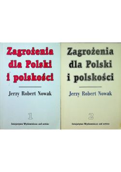 Zagrożenia dla Polski i polskości Tom I i II
