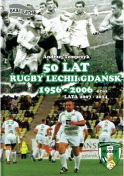 50 lat Rugby Lechii Gdańsk 1956-2006