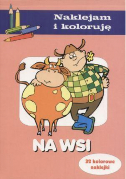 Naklejam i koloruję - Na wsi