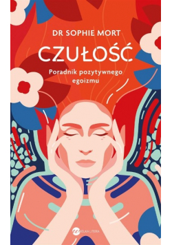 Czułość Poradnik pozytywnego egoizmu