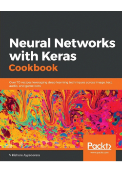 Neural Networks with Keras Cookbook