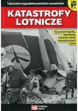 Tajemnice wypadków polskich samolotów Katastrofy lotnicze