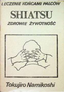 Shiatsu Zdrowie żywotność Leczenie końcami palców