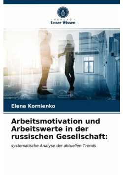 Arbeitsmotivation und Arbeitswerte in der russischen Gesellschaft