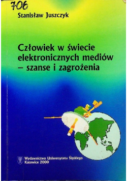 Człowiek w świecie elektronicznych mediów szanse i zagrożenia