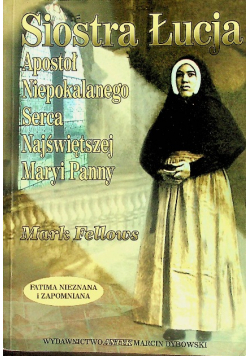 Siostra Łucja Apostoł niepokalanego Serca Najświętszej Maryi Panny