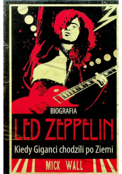 Led Zeppelin Kiedy giganci chodzili po Ziemi