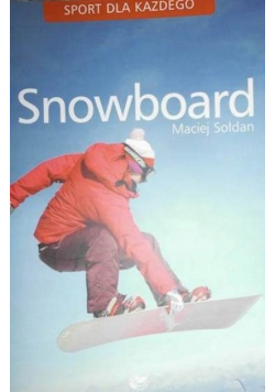 Snowboard sport dla każdego