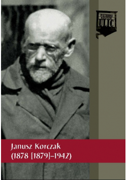 Janusz Korczak 1878 - 1942