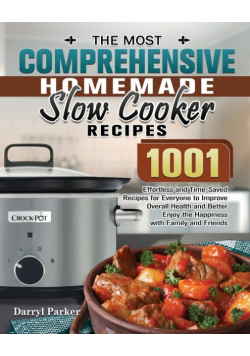 The Most Comprehensive Homemade Slow Cooker Recipes