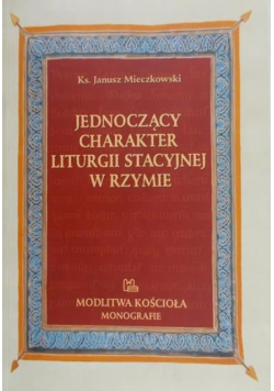 Jednoczący charakter liturgii stacyjnej w Rzymie