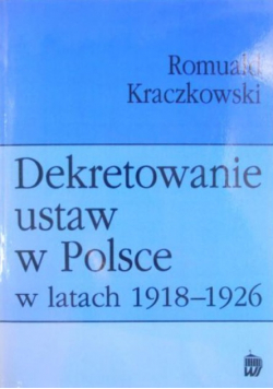 Dekretowanie ustaw w Polsce w latach 1918 - 1926