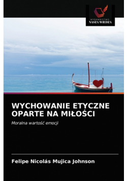 Wychowanie Etyczne Oparte Na Miłości