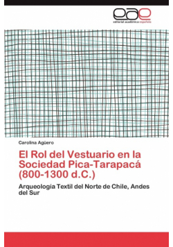 El Rol del Vestuario En La Sociedad Pica-Tarapaca (800-1300 D.C.)