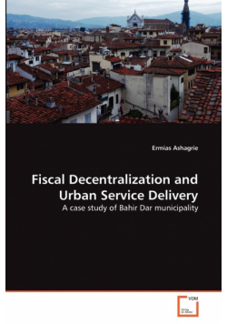 Fiscal Decentralization and Urban Service Delivery