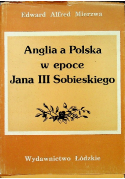Anglia a Polska w epoce Jana III Sobieskiego