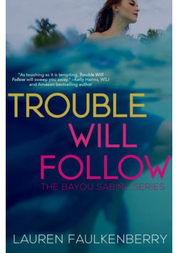 Trouble Will Follow