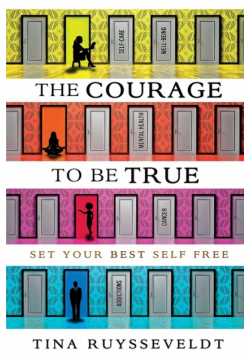 The Courage To Be True